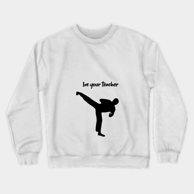 Im your teacher Crewneck Sweatshirt by Andrew's shop